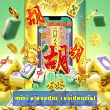 mini elevador residencial